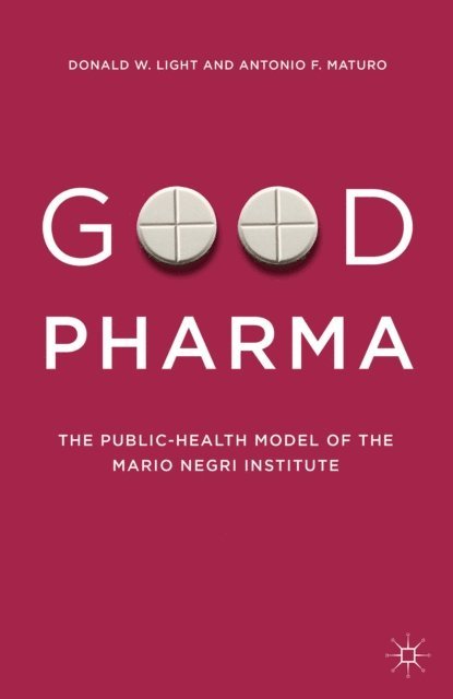 Antonio F. Maturo, Donald W. Light - Good Pharma, E-bok