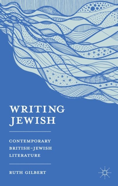 Ruth Gilbert - Writing Jewish, E-bok