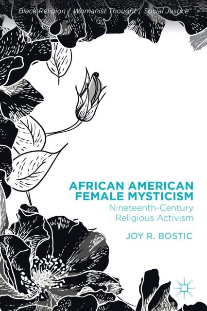 Joy R. Bostic - African American Female Mysticism, E-bok