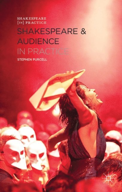 Stephen Purcell - Shakespeare and Audience in Practice, E-bok