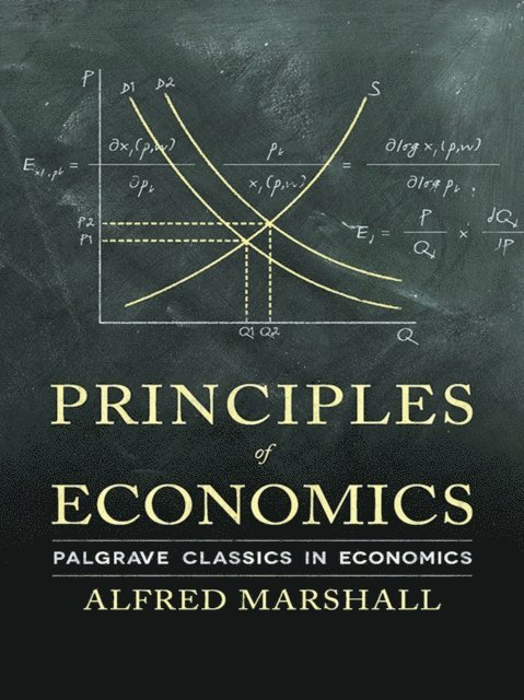 A. Marshall - Principles of Economics, E-bok