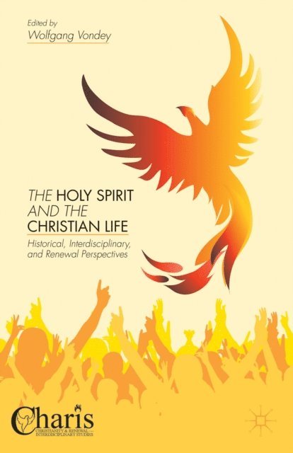 W. Vondey - Holy Spirit and the Christian Life, E-bok