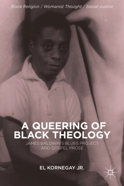 E. Kornegay - Queering of Black Theology, E-bok