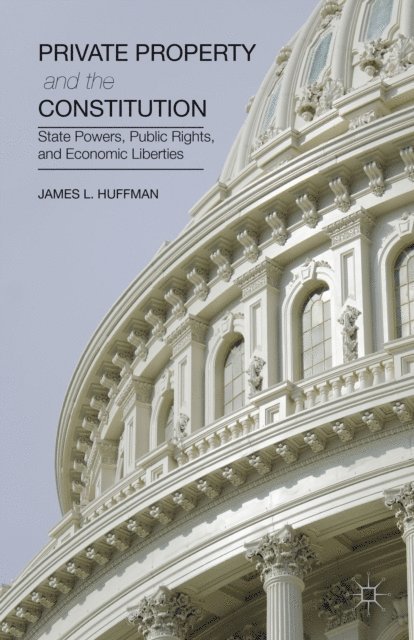 James Huffman - Private Property and the Constitution, E-bok