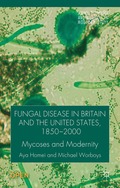 Fungal Disease in Britain and the United States 1850-2000