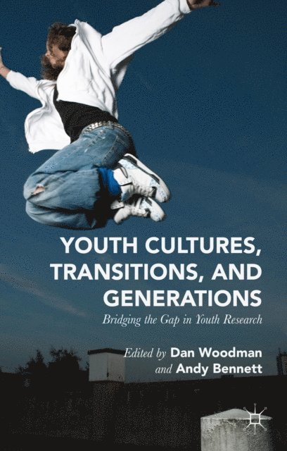 Andy Bennett, Dan Woodman - Youth Cultures, Transitions, and Generations, E-bok