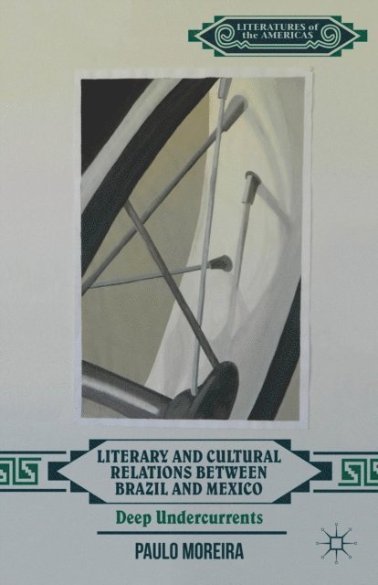 P. da Luz Moreira - Literary and Cultural Relations between Brazil and Mexico, E-bok