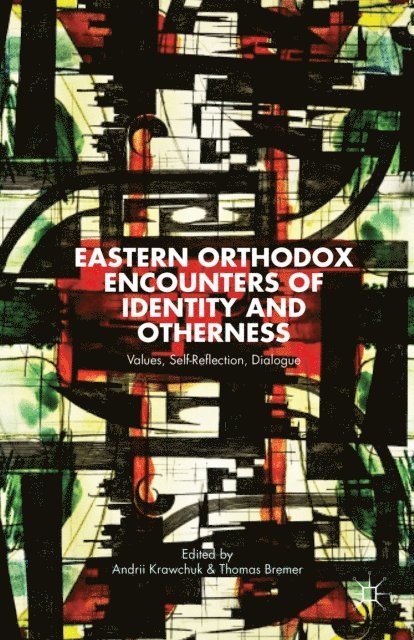 T. Bremer, A. Krawchuk - Eastern Orthodox Encounters of Identity and Otherness, E-bok