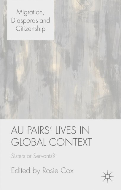 R. Cox - Au Pairs' Lives in Global Context, E-bok
