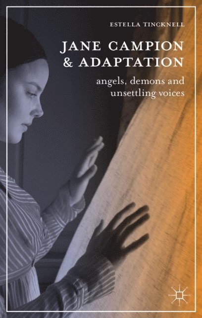 Estella Tincknell - Jane Campion and Adaptation, E-bok