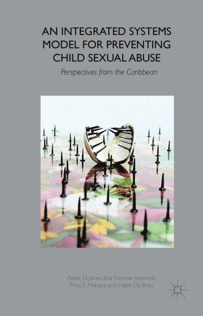 H. Breo, P. Maharaj, E. Jemmott, A. Jones - Integrated Systems Model for Preventing Child Sexual Abuse, E-bok