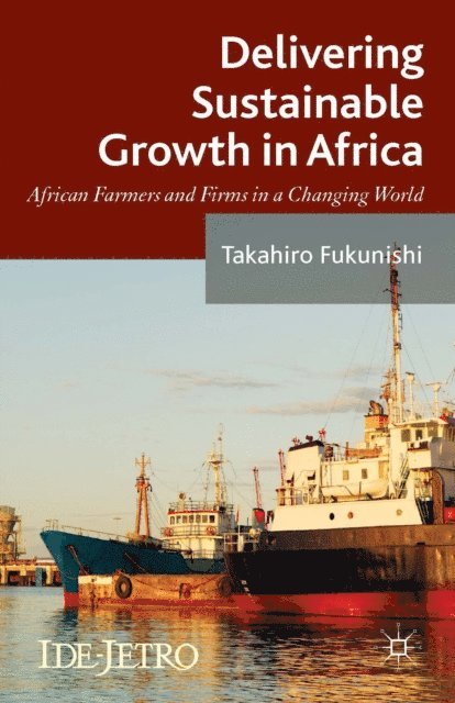 Takahiro Fukunishi - Delivering Sustainable Growth in Africa, E-bok