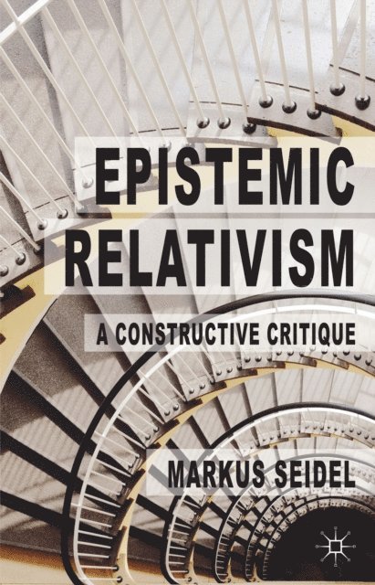 M. Seidel - Epistemic Relativism, E-bok