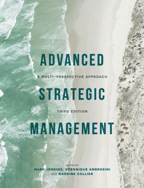Mark Jenkins, Véronique Ambrosini, Nardine Collier - Advanced Strategic Management, E-bok