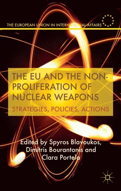 C. Portela, D. Bourantonis, S. Blavoukos - EU and the Non-Proliferation of Nuclear Weapons, E-bok