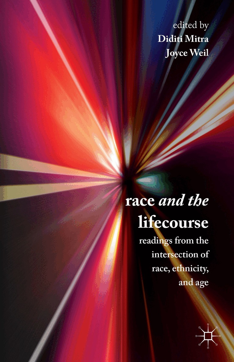 Diditi Mitra, D. Mitra, J. Weil - Race and the Lifecourse, Inbunden