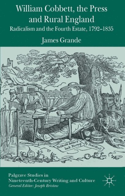 James Grande - William Cobbett, the Press and Rural England, E-bok