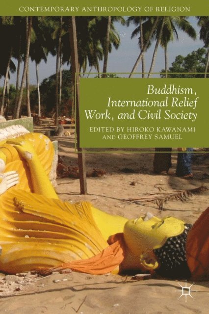 G. Samuel, H. Kawanami - Buddhism, International Relief Work, and Civil Society, E-bok