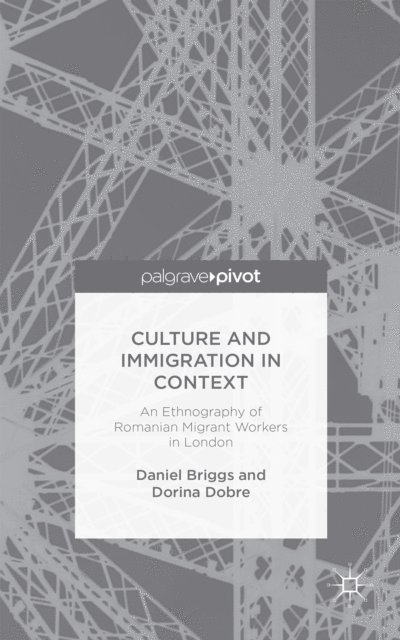 D. Dobre, D. Briggs - Culture and Immigration in Context, E-bok