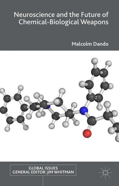 Neuroscience and the Future of Chemical-Biological Weapons av Malcolm Dando