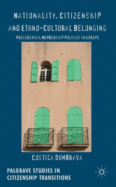 C. Dumbrava - Nationality, Citizenship and Ethno-Cultural Belonging, E-bok