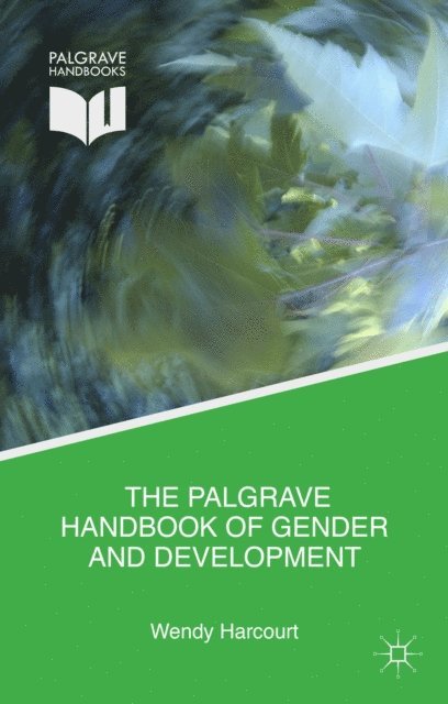 Wendy Harcourt - Palgrave Handbook of Gender and Development, E-bok