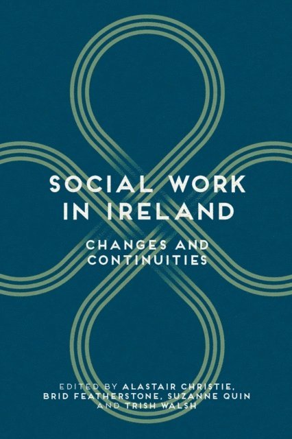 Alastair Christie, Brid Featherstone, Suzanne Quin, Trish Walsh - Social Work in Ireland, E-bok