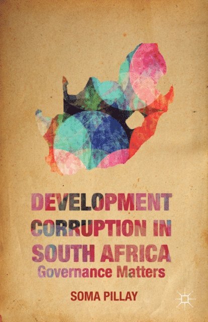 Soma Pillay - Development Corruption in South Africa, E-bok