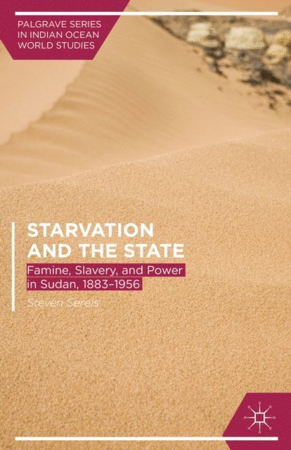 Steven Serels - Starvation and the State, E-bok