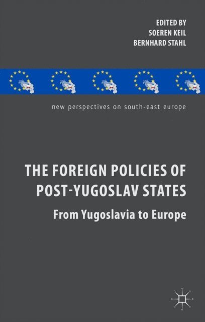 B. Stahl, S. Keil - Foreign Policies of Post-Yugoslav States, E-bok