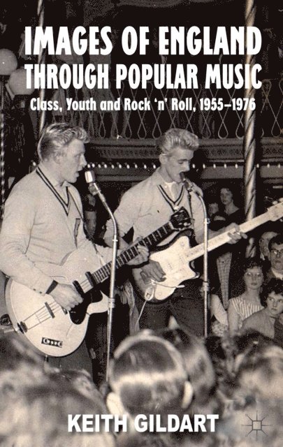 K. Gildart - Images of England Through Popular Music, E-bok