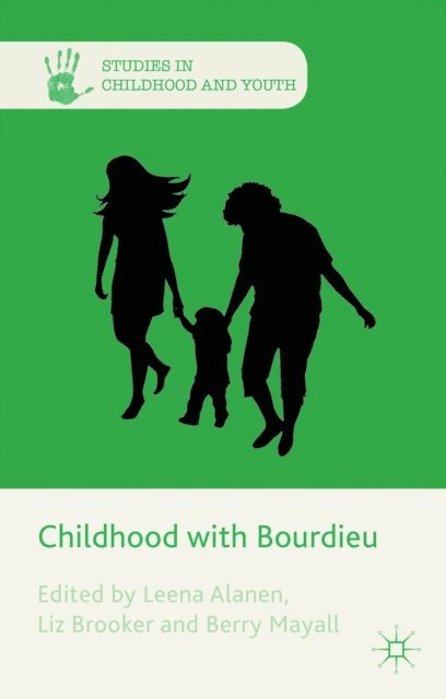 B. Mayall, E. Brooker, L. Alanen - Childhood with Bourdieu, E-bok