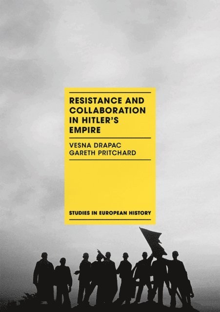 Vesna Drapac, Gareth Pritchard - Resistance and Collaboration in Hitler's Empire, E-bok