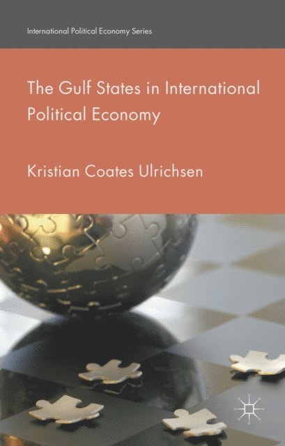 Kristian Coates Ulrichsen - Gulf States in International Political Economy, E-bok