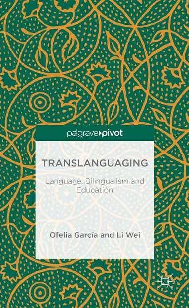 Translanguaging by O Garcia, L Wei, Li Wei, Ofelia Garcia