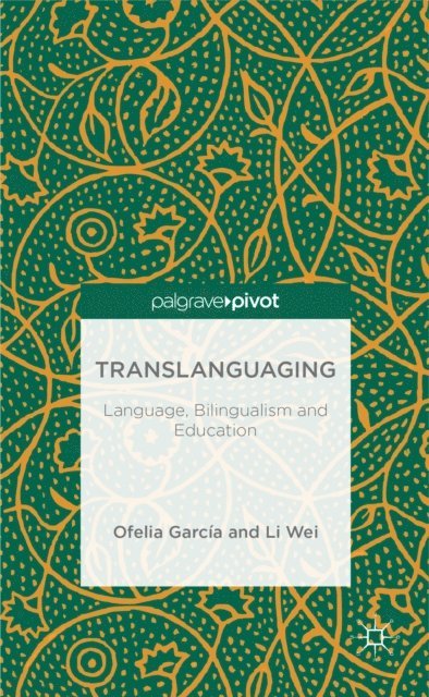 L. Wei, O. Garcia - Translanguaging, E-bok