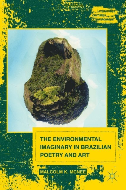 M. McNee - Environmental Imaginary in Brazilian Poetry and Art, E-bok