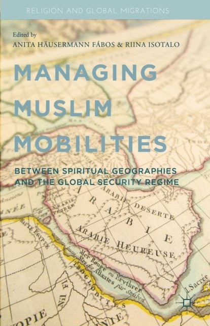 R. Isotalo, A. Fabos - Managing Muslim Mobilities, E-bok
