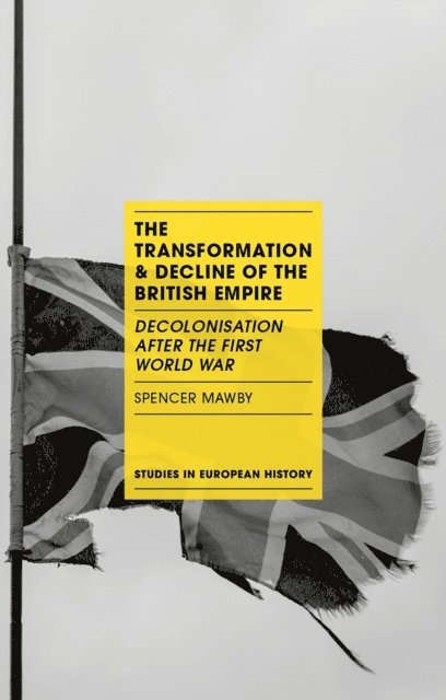 Spencer Mawby - Transformation and Decline of the British Empire, E-bok