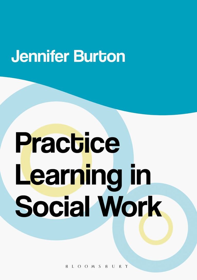 Jennifer Burton - Practice Learning in Social Work, Häftad. Tillgänglighet: Lägg i varukorg