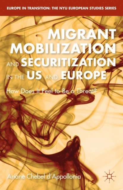 A. Chebel d'Appollonia - Migrant Mobilization and Securitization in the US and Europe, E-bok