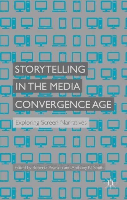 A. Smith, R. Pearson - Storytelling in the Media Convergence Age, E-bok
