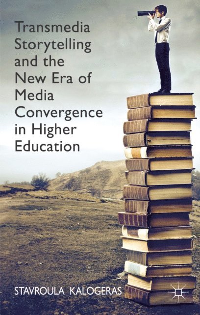 Stavroula Kalogeras - Transmedia Storytelling and the New Era of Media Convergence in Higher Education, E-bok