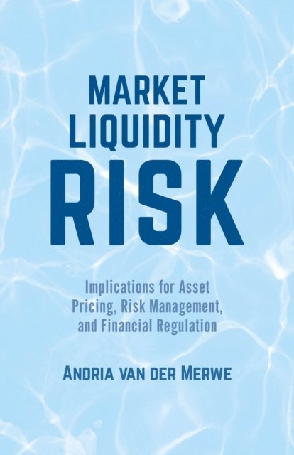 Andria van der Merwe - Market Liquidity Risk, E-bok
