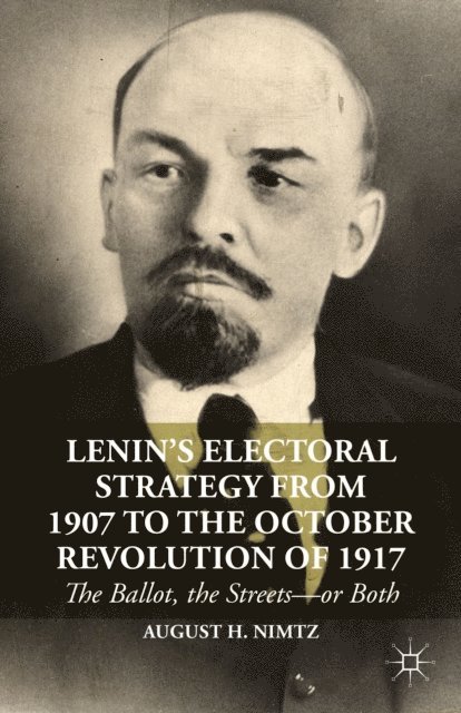 August H. Nimtz - Lenin's Electoral Strategy from 1907 to the October Revolution of 1917, E-bok