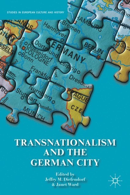 J. Ward, J. Diefendorf - Transnationalism and the German City, E-bok