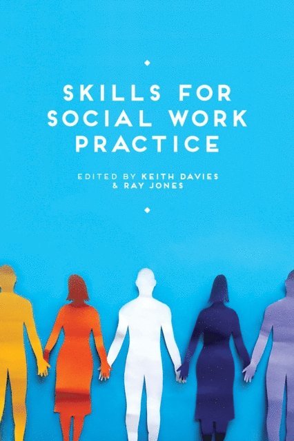 Keith Davies, Ray Jones - Skills for Social Work Practice, E-bok