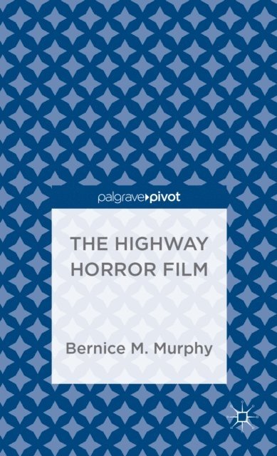 Bernice M. Murphy - Highway Horror Film, E-bok