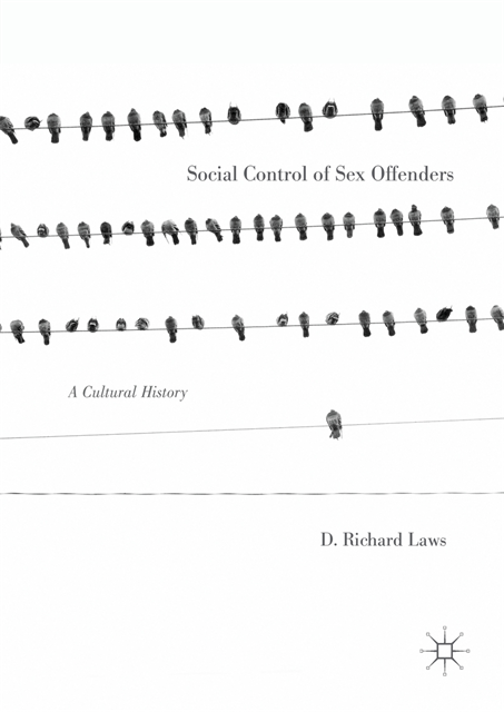D. Richard Laws - Social Control of Sex Offenders, E-bok