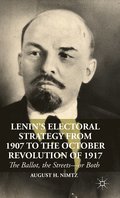 Lenins Electoral Strategy from 1907 to the October Revolution of 1917